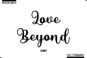 Vector Lettering Calligraphy Text Trendy Positive Quote Love Beyond
