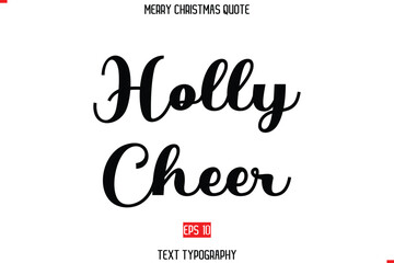 Modern Stylish Typography Text Of Merry Christmas Saying Holly Cheer.