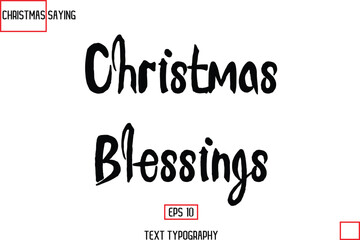 Christmas Holidays Text Saying Typography Christmas Blessings