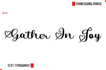 Modern Cursive Typography Text Of Thanksgiving Phrase Gather In Joy