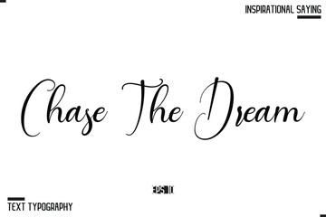 Hand Lettering Typography Poster, Inspirational Quote Chase The Dream