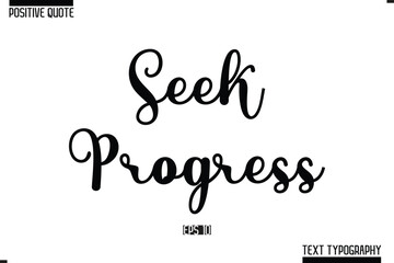 Vector Lettering Calligraphy Text Trendy Positive Quote Seek Progress