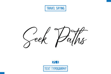Travel Quote Typography Text Script Lettering Design Seek Paths 