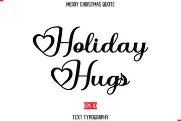 Merry Christmas Quote in Stylish Typography Text Holiday Hugs