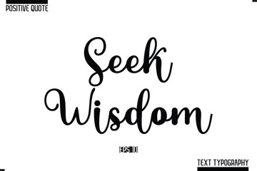 Vector Lettering Calligraphy Text Trendy Positive Quote Seek Wisdom