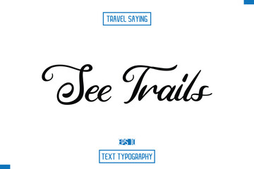 Travel Quote Typography Text Script Lettering Design See Trails