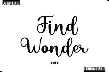 Vector Lettering Calligraphy Text Trendy Positive Quote Find Wonder
