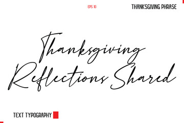 Thanksgiving Day Quote in Cursive Typography Thanksgiving Reflections Shared
