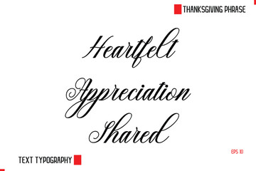 Heartfelt Appreciation Shared Modern Cursive Typography Text Of Thanksgiving Phrase