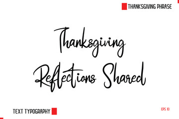 Thanksgiving Reflections Shared Modern Cursive Typography Text Of Thanksgiving Phrase 