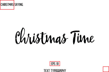 Christmas Time. Christmas Holidays Text Saying Typography
