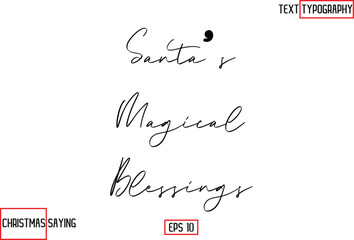 Cursive Typography Text Of Christmas Santa Claus Quote Santa’s Magical Blessings