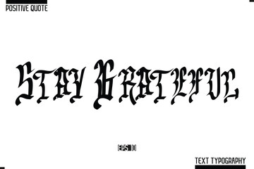 Hand Lettering Typography Text Spirit Quote Stay Grateful.