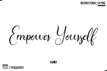 Empower Yourself Hand Lettering Typography Poster, Inspirational Quote