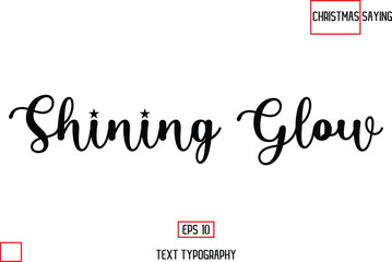 Cursive Typography Text Of Christmas Quote Shining Glow