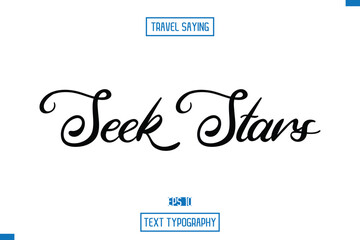 Travel Saying Cursive Modern Calligraphy Text Seek Stars