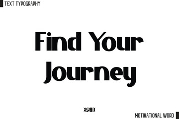 Motivational Quote Text Cursive Typography For Prints Find Your Journey