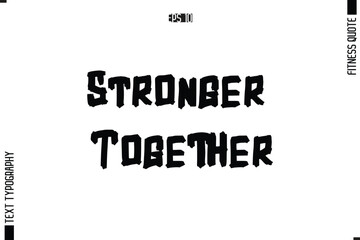 Fitness Quote Vector Text Typographic Poster  Stronger Together