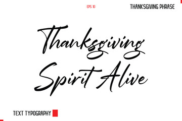 Thanksgiving Day Quote in Cursive Typography Thanksgiving Spirit Alive