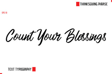 Thanksgiving Day Saying In Cursive Typography Text Count Your Blessings 
