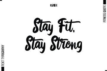 Modern Vector Calligraphy Text Trendy Fitness Quote Stay Fit, Stay Strong