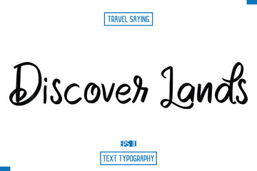 Travel Saying Cursive Modern Calligraphy Text Discover Lands