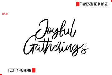 Thanksgiving Day Quote in Cursive Text Typography  Joyful Gatherings