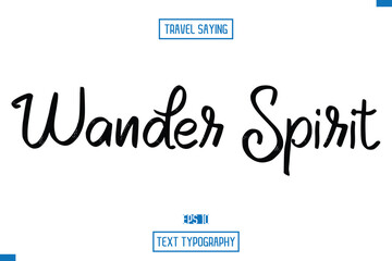 Travel Saying Cursive Modern Calligraphy Text Wander Spirit