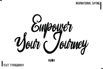 Hand Lettering, Handmade Vector Calligraphy Text Inspirational Trendy Quote  Empower Your Journey