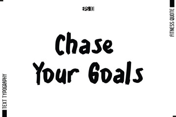 Modern Vector Calligraphy Text Trendy Fitness Quote  Chase Your Goals