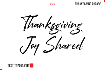 Thanksgiving Day Quote in Cursive Typography Thanksgiving Joy Shared