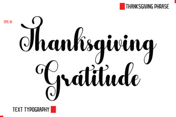 Modern Cursive Typography Text Of Thanksgiving Phrase Thanksgiving Gratitude