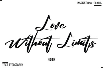 Hand Lettering Typography Poster, Inspirational Quote Love Without Limits