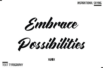 Embrace Possibilities Typography On White Background