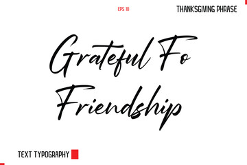 Thanksgiving Day Quote in Cursive Typography Grateful For Friendship