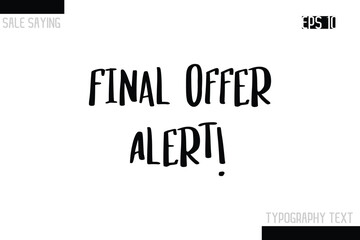Sale Typography Text Script Lettering Design Final Offer Alert!.