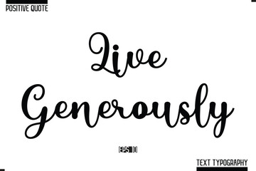 Vector Lettering Calligraphy Text Trendy Positive Quote Live Generously