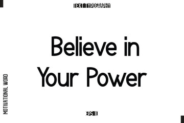 Inspirational Saying Cursive Modern Calligraphy Text For Prints Believe in Your Power