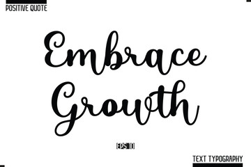 Vector Lettering Calligraphy Text Trendy Positive Quote Embrace Growth