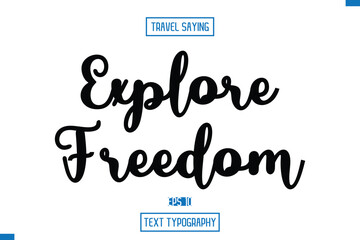 Travel Quote Text Cursive Typography For Prints  Explore Freedom