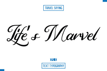 Fototapeta premium Travel Quote Typography Text Script Lettering Design Life’s Marvel