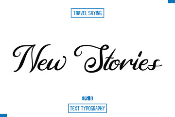 Travel Quote Typography Text Script Lettering Design New Stories