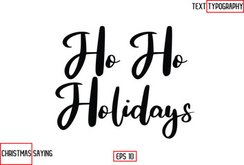 Christmas Santa Claus Text Saying Cursive Typography Ho Ho Holidays