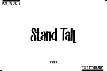 Hand Lettering Typography Text Spirit Quote Stand Tall