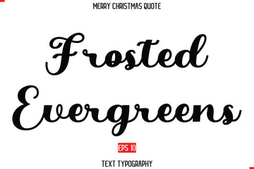 Modern Stylish Typography Text Of Merry Christmas Saying  Frosted Evergreens
