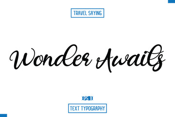 Travel Quote Text Cursive Typography For Prints Wonder Awaits