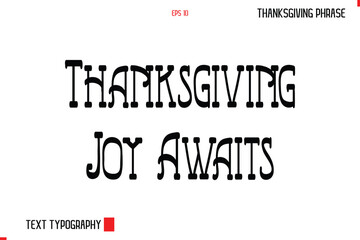 Thanksgiving Day Quote in Cursive Typography Thanksgiving Joy Awaits 