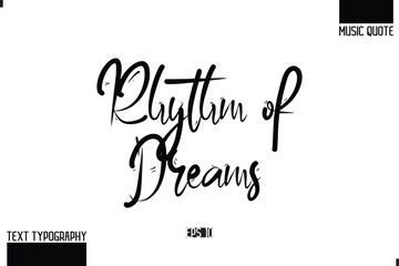 Rhythm of Dreams Modern Stylish Typography Text Music Quote