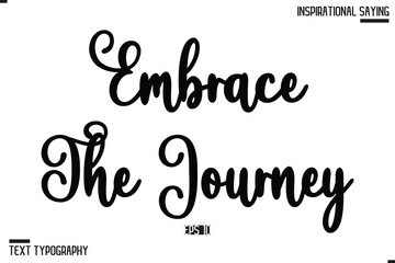 Embrace The Journey Typography On White Background