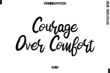 Motivational Quote Text Cursive Typography Courage Over Comfort